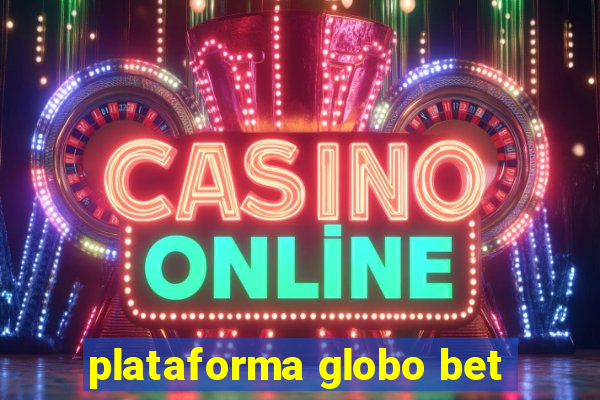 plataforma globo bet